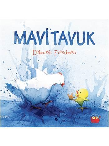 Mavi Tavuk - Deborah Freedman | Yeni ve İkinci El Ucuz Kitabın Adresi