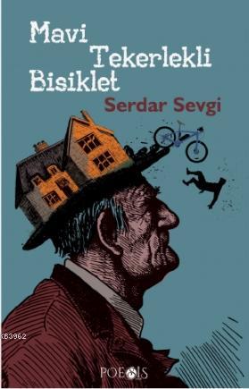 Mavi Tekerlekli Bisiklet - Serdar Sevgi | Yeni ve İkinci El Ucuz Kitab