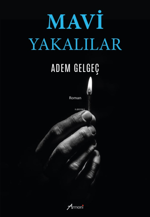 Mavi Yakalılar - Adem Gelgeç | Yeni ve İkinci El Ucuz Kitabın Adresi