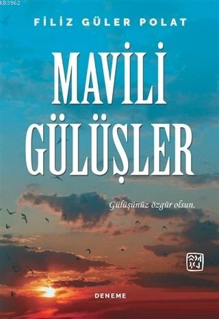 Mavili Gülüşler - Filiz Güler Polat | Yeni ve İkinci El Ucuz Kitabın A