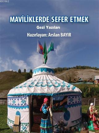 Maviliklerde Sefer Etmek - Arslan Bayır- | Yeni ve İkinci El Ucuz Kita