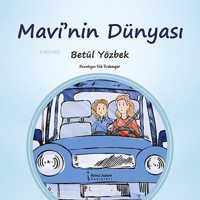 Mavi'nin Dünyası - Betül Yözbek | Yeni ve İkinci El Ucuz Kitabın Adres