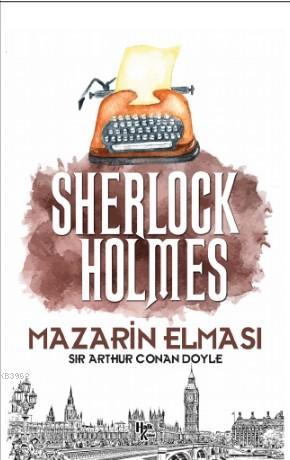 Mazarin Elması - Sherlock Holmes - SİR ARTHUR CONAN DOYLE | Yeni ve İk