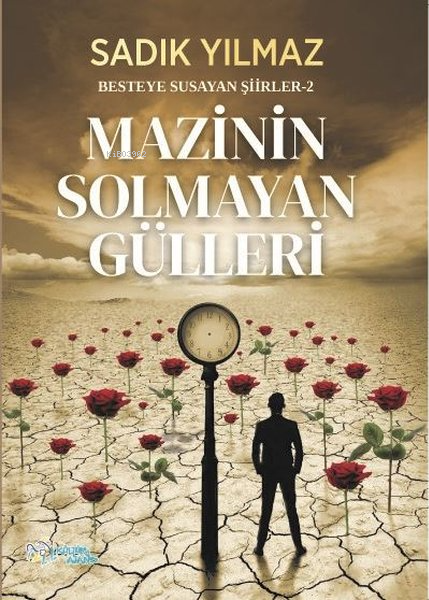 Mazinin Solmayan Gülleri - Sadık Yılmaz | Yeni ve İkinci El Ucuz Kitab