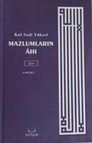 Mazlumların Ahı - Kul Sadi Yüksel | Yeni ve İkinci El Ucuz Kitabın Adr