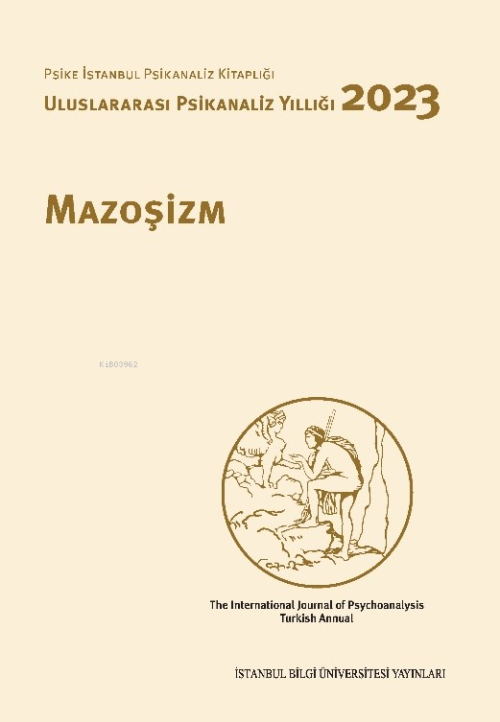 Mazoşizm;Uluslararası Psikanaliz Yıllığı 2023 - Melis Tanık Sivri | Ye