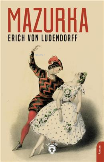 Mazurka - Erich Von Ludendorff | Yeni ve İkinci El Ucuz Kitabın Adresi