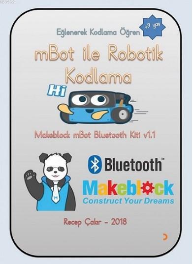 mBot ile Robotik Kodlama (+9 Yaş) Eğlenerek Kodlama Öğren - Recep Çakı