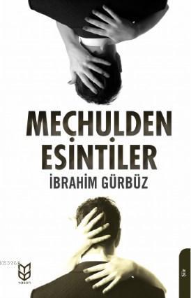 Meçhulden Esintiler - İbrahim Gürbüz | Yeni ve İkinci El Ucuz Kitabın 