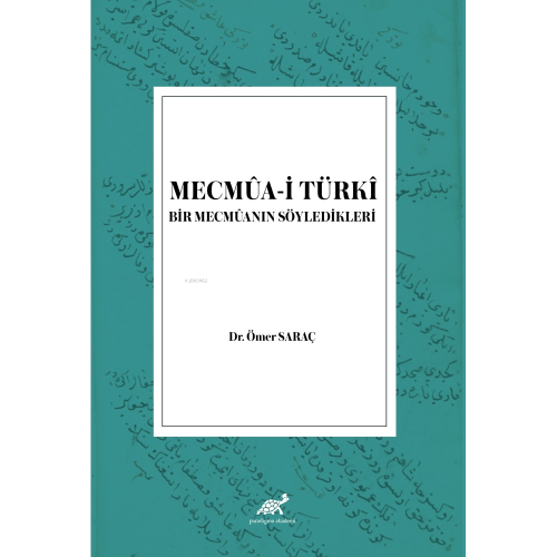 Mecmua-i Türki Bir Mecmuanın Söyledikleri - Ömer Saraç | Yeni ve İkinc