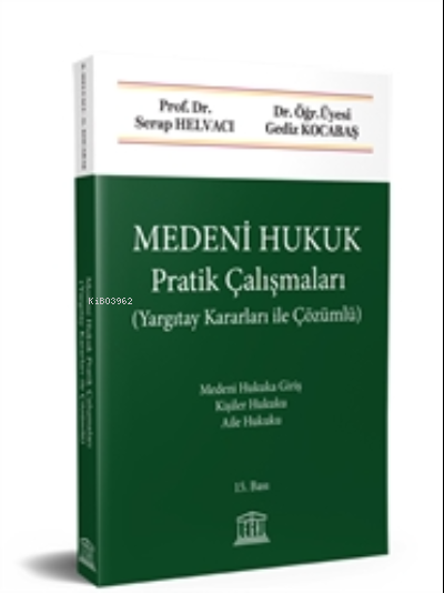 Medeni Hukuk Pratik Çalışmaları (Yargıtay Kararları ile Çözümlü) - Ser