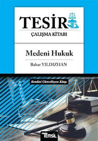 Medeni Hukuk - Tesir Çalışma Kitabı - Bahar Yıldızhan | Yeni ve İkinci