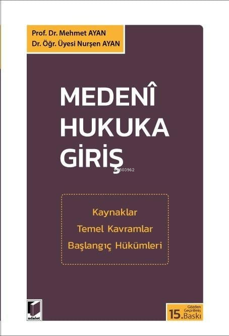 Medenî Hukuka Giriş - Mehmet Ayan | Yeni ve İkinci El Ucuz Kitabın Adr