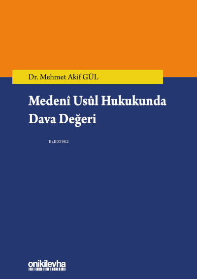 Medeni Usul Hukukunda Dava Değeri - Mehmet Akif Gül | Yeni ve İkinci E