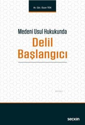 Medeni Usul Hukukunda Delil Başlangıcı - Ozan Tok | Yeni ve İkinci El 