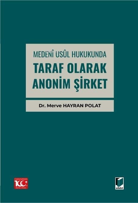 Medenî Usûl Hukukunda Taraf Olarak Anonim Şirket - Merve Hayran Polat 