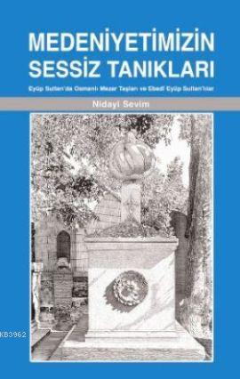 Medeniyetimizin Sessiz Tanıkları - Nidayi Sevim | Yeni ve İkinci El Uc