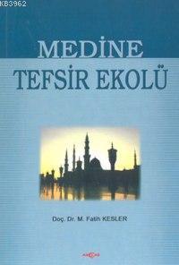 Medine Tefsir Ekolü - Muhammed Fatih Kesler | Yeni ve İkinci El Ucuz K