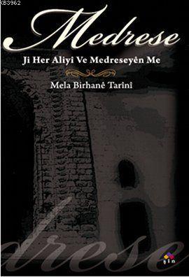 Medrese - Ji Her Aliyi Ve Medreseyên Me - Mela Birhane Tarini | Yeni v