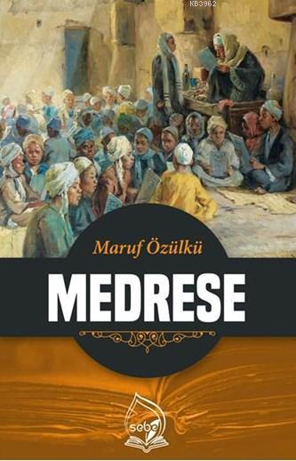 Medrese - Maruf Özülkü | Yeni ve İkinci El Ucuz Kitabın Adresi