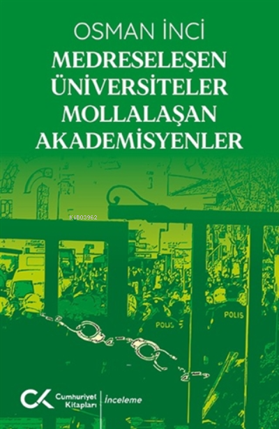 Medreseleşen Üniversiteler Mollalaşan Akademisyenler - Osman İnci | Ye