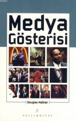 Medya Gösterisi - Douglas Kellner | Yeni ve İkinci El Ucuz Kitabın Adr