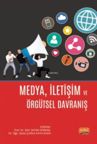 Medya İletişim ve Örgütsel Davranış - Aslı Yapar Gönenç | Yeni ve İkin