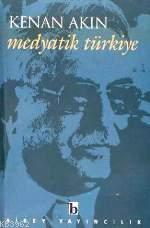 Medyatik Türkiye - Kenan Akın | Yeni ve İkinci El Ucuz Kitabın Adresi