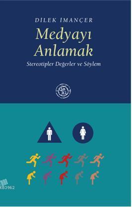 Medyayı Anlamak - Dilek İmançer | Yeni ve İkinci El Ucuz Kitabın Adres