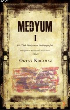 Medyum 1 - Oktay Kocamaz | Yeni ve İkinci El Ucuz Kitabın Adresi