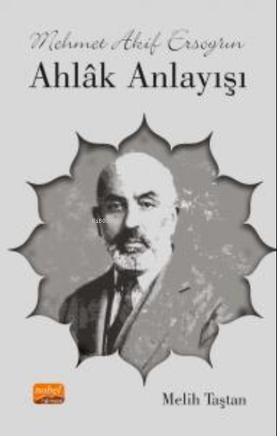 Mehmet Akif Ersoy’un Ahlâk Anlayışı - Melih Taştan | Yeni ve İkinci El