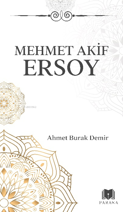 Mehmet Akif Ersoy - Ahmet Burak Demir | Yeni ve İkinci El Ucuz Kitabın