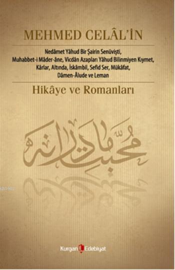 Mehmet Celâl'in Hikâye ve Romanları - Mehmed Celâl | Yeni ve İkinci El