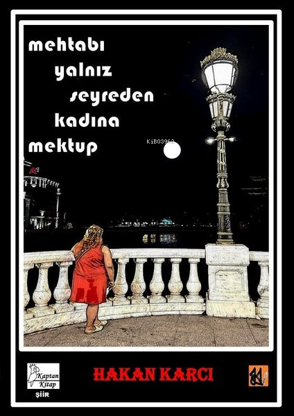 Mehtabı Yalnız Seyreden Kadına Mektup - Hakan Karcı | Yeni ve İkinci E