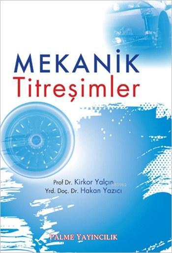 Mekanik Titreşimler - Kirkor Yalçın | Yeni ve İkinci El Ucuz Kitabın A