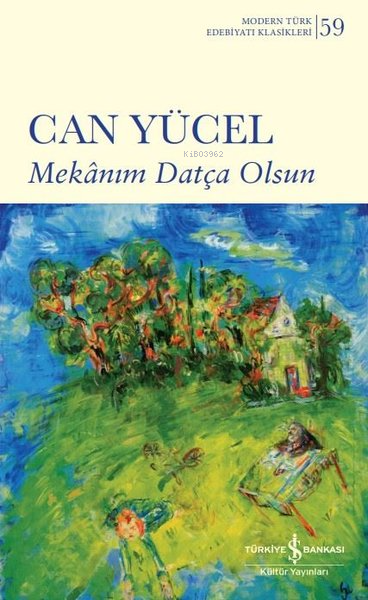 Mekanım Datça Olsun - Modern Türk Edebiyatı Klasikleri 59 - Can Yücel 