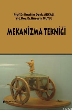 Mekanizma Tekniği - İbrahim Deniz Akçalı | Yeni ve İkinci El Ucuz Kita