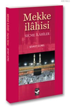 Mekke İlahisi - Şevket Gürel | Yeni ve İkinci El Ucuz Kitabın Adresi