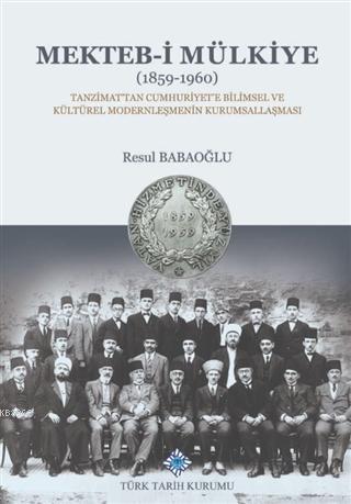 Mekteb-i Mülkiye (1859-1960) - Resul Babaoğlu | Yeni ve İkinci El Ucuz