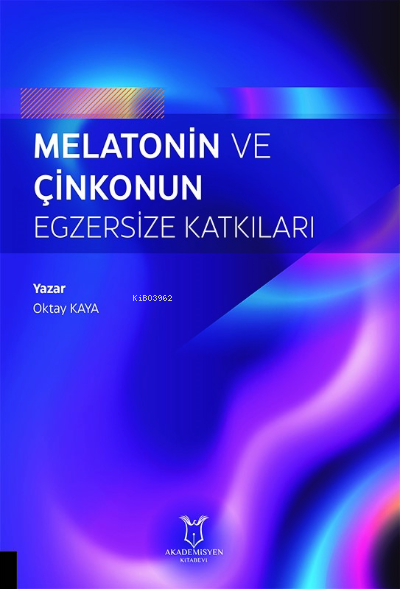 Melatonin ve Çinkonun Egzersize Katkıları - Oktay Kaya | Yeni ve İkinc