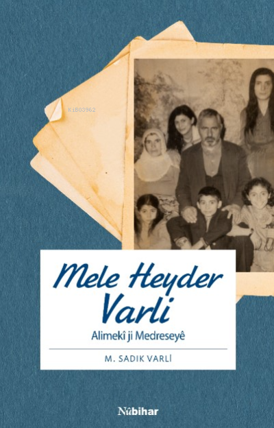 Mele Heyder Varli ;Alimekî ji Medreseyê - M. Sadık Varlı | Yeni ve İki