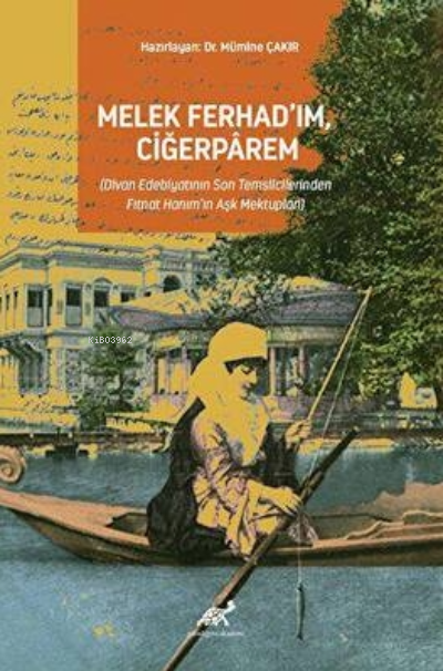 Melek Ferhad’ım, Ciğerparem - Mümine Çakır | Yeni ve İkinci El Ucuz Ki