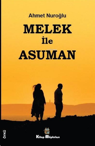 Melek ile Asuman - Ahmet Nuroğlu | Yeni ve İkinci El Ucuz Kitabın Adre