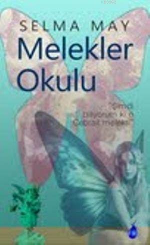 Melekler Okulu - Selma May | Yeni ve İkinci El Ucuz Kitabın Adresi