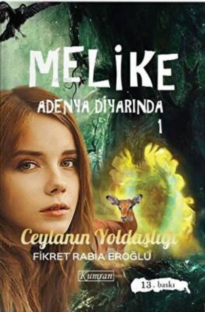 Melike Adenya Diyarında 1 Ceylanın Yoldaşlığı - Rabia Eroğlu | Yeni ve