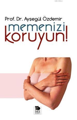 Memenizi Koruyun - Ayşegül Özdemir | Yeni ve İkinci El Ucuz Kitabın Ad