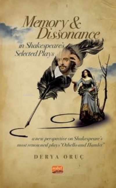 Memory and Dissonance in Shakespeare’s Selected Plays - Derya Oruç | Y