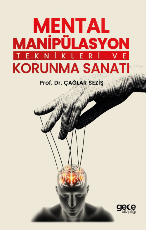 Mental Manipülasyon Teknikleri Ve Korunma Sanatı - Çağlar Seziş | Yeni