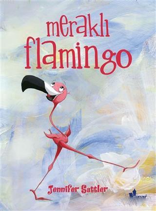 Meraklı Flamingo - Jennifer Sattler | Yeni ve İkinci El Ucuz Kitabın A