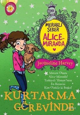 Meraklı Şeker Alice Miranda Kurtarma Görevinde - Jacqueline Harvey | Y